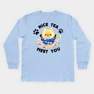 Cute Teacup Pomeranian Puppy Owner Nice To Meet You Funny Tea Puns Kids Long Sleeve T-Shirt